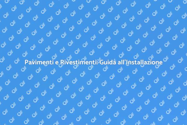 Installazione Professionale di Pavimenti