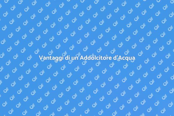Migliora la tua Acqua con un Addolcitore