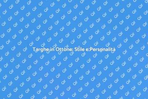 Incisione Targhe in Ottone: Eleganza