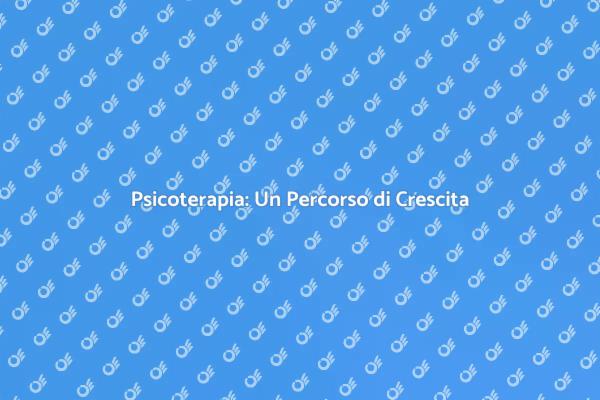 Psicoterapia: La Chiave per il Benessere