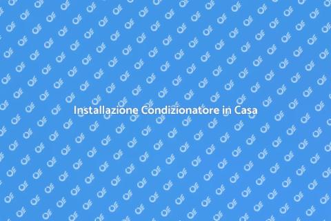 Montare un Condizionatore in Casa
