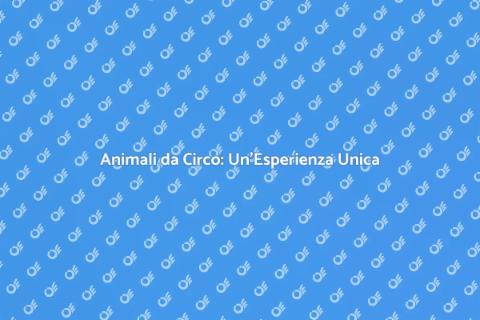 Affitto Animali da Circo per Eventi