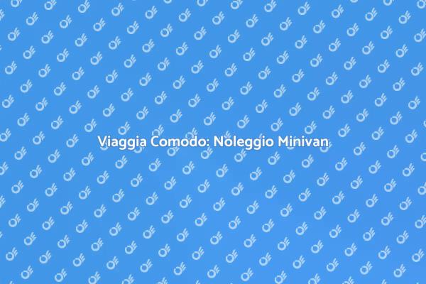 Libertà di Viaggio con Minivan