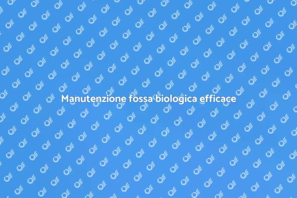 Come proteggere la tua fossa biologica