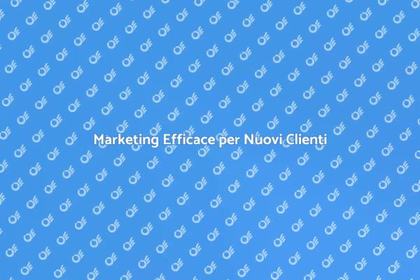 Come Conquistare Nuovi Clienti