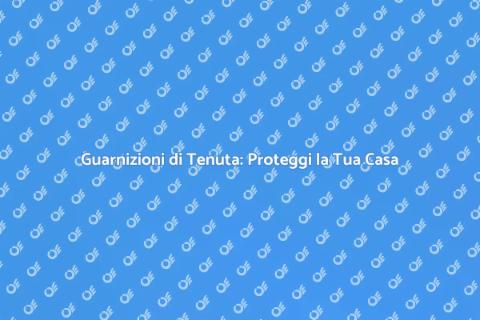 Installare Guarnizioni di Tenuta