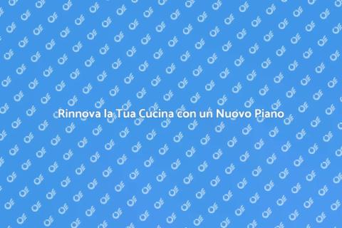 Installare un Nuovo Piano Cucina