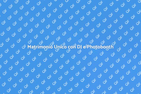 Il Matrimonio dei Tuoi Sogni con DJ e Photobooth