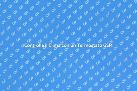 Termostato GSM per Regolazione Clima