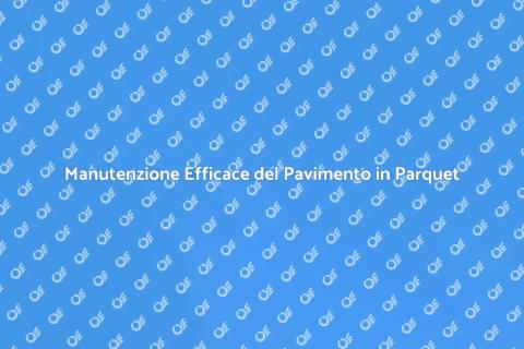Pulizia Professionale del Parquet