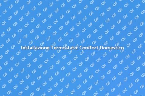 Termostato per Caldaia: Comfort Efficiente