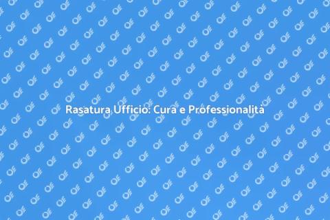 Rasatura Ufficio: Immagine Professionale