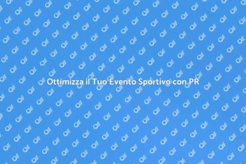 Servizio PR per Eventi Sportivi