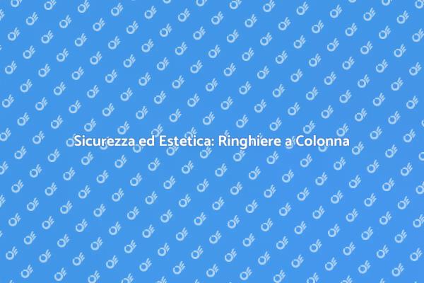 Ristrutturazioni: Ringhiere a Colonna