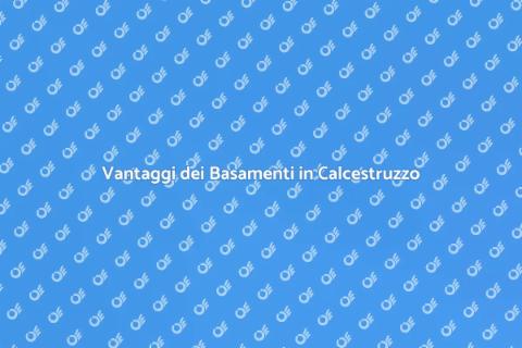 Costruire Basamenti in Calcestruzzo
