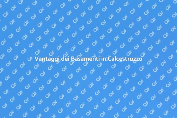 Basamenti in Calcestruzzo: Stabilità Assicurata