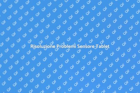 Riparazione Sensore Prossimità Tablet