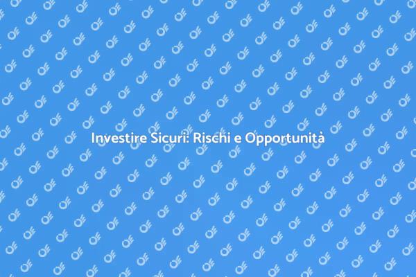 Comprendere il Rischio negli Investimenti
