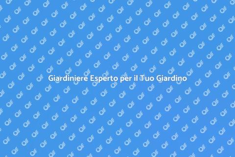 Ingaggiare un Giardiniere Professionale