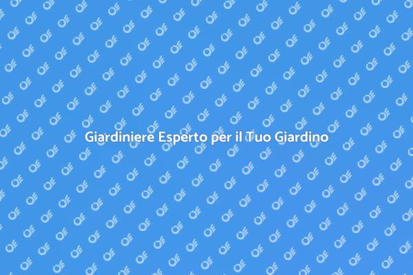 Rendi Unico il Tuo Giardino con un Giardiniere