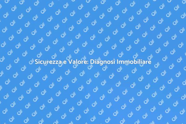 La Diagnosi Tecnica: Fondamentale per la Casa