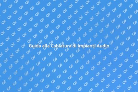 Cablare un Impianto Audio Perfetto