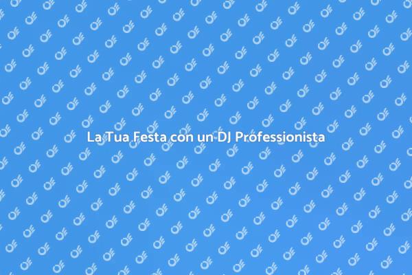 Trasforma la Tua Festa con un DJ