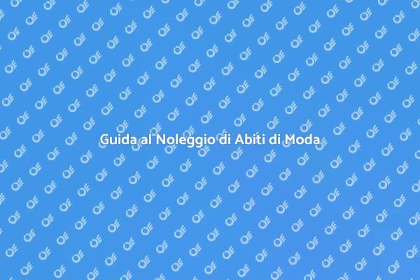 Noleggio Abiti per Eventi di Moda