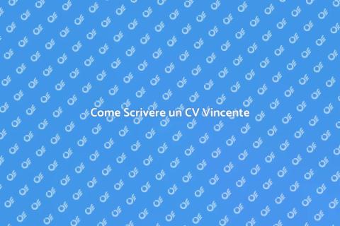 Scrivere un Curriculum Vitae Efficace