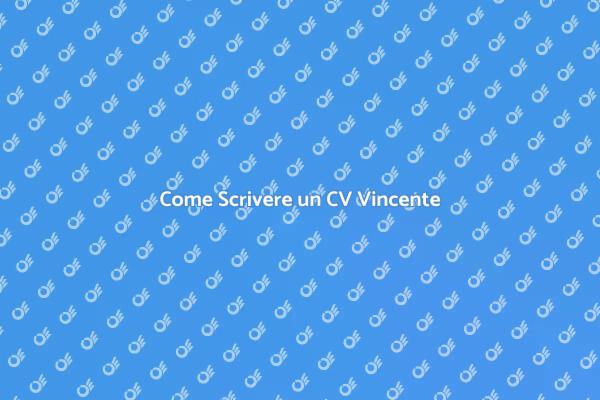 Guida alla Scrittura di un CV