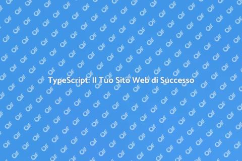 Sviluppare Sito Web in TypeScript