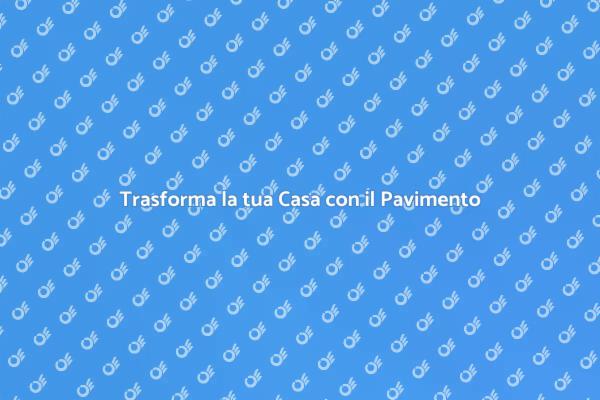Pavimenti: Ristruttura la tua Casa
