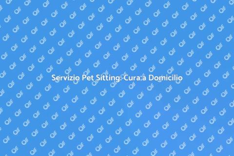 Pet Sitting a Domicilio: Cura e Amore