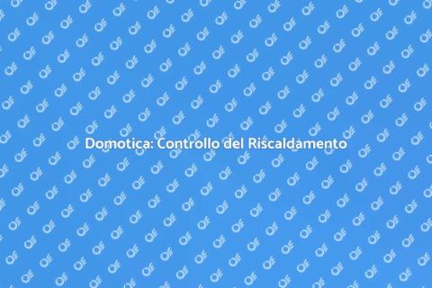 Centralina Domotica per Riscaldamento