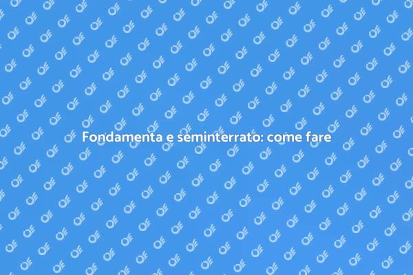 Guida alla costruzione del seminterrato