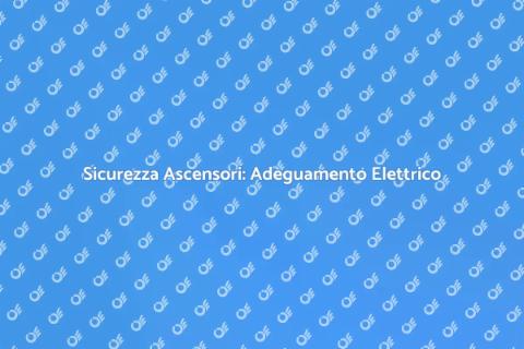 Adeguamento Elettrico Ascensori
