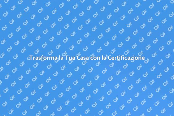 Efficienza Energetica per la Tua Casa