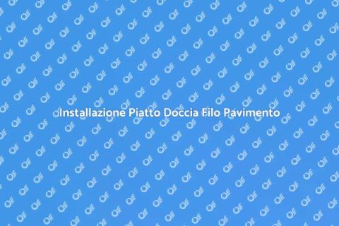 Posa Piatto Doccia Filo Pavimento