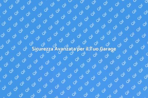 Sistema Anti Intrusione: Sicurezza Garage