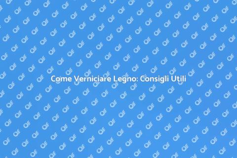 Verniciare Legno: Guida Pratica