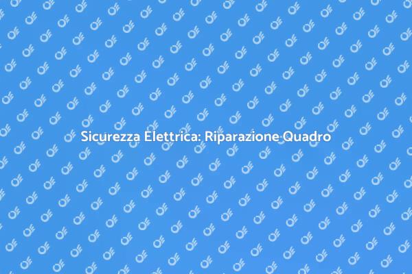 Elettricità Sicura: Riparazione Necessaria