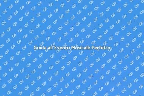 Organizzare Evento Musicale di Successo