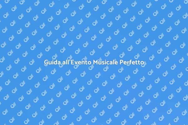 Pianifica il Tuo Evento Musicale di Successo