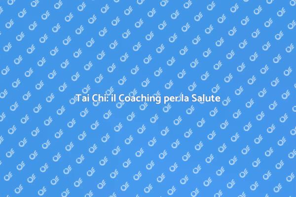 Tai Chi e Benessere: Un Percorso Unico