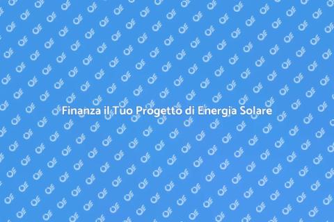 Finanziare Energia Solare Sostenibile