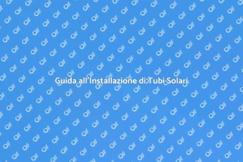 Installare un Tubo Solare in Casa