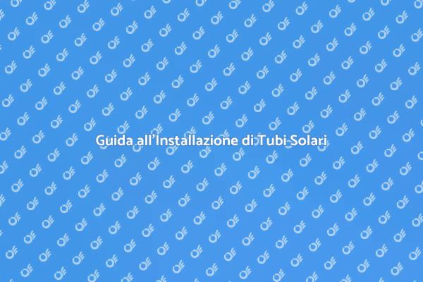 Installazione di Tubi Solari in Casa