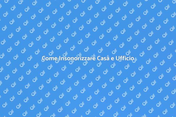 Rendi la Tua Casa Silenziosa e Confortevole