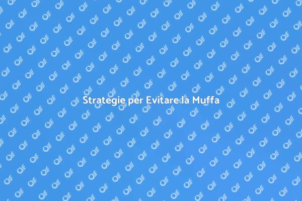 Evita la Muffa con Queste Strategie