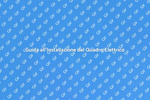 Migliora la Sicurezza con un Quadro Elettrico